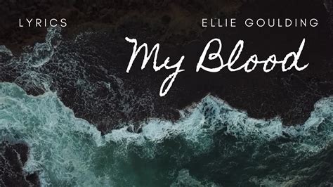 my blood lyrics|Ellie Goulding